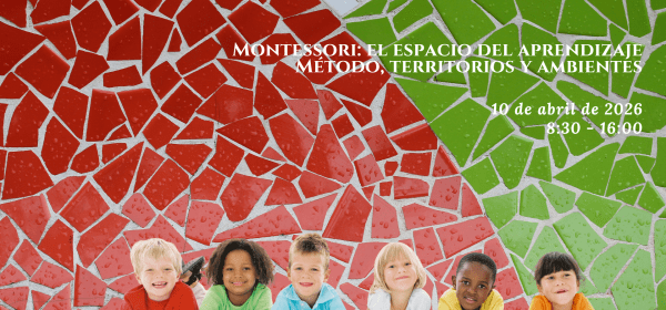 “Montessori: lo spazio dell’apprendere. Metodo, territori e ambienti”
